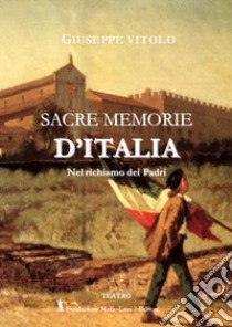 Sacre memorie d'Italia. Nel richiamo dei Padri libro di Vitolo Giuseppe