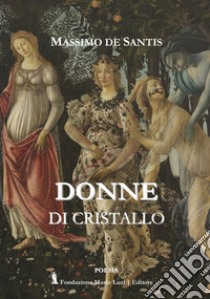 Donne di cristallo libro di De Santis Massimo