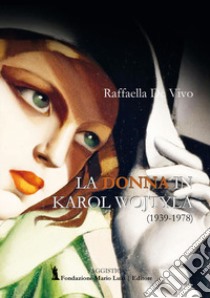 La donna in Karol Wojtyla (1939-1978) libro di De Vivo Raffaella