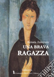 Una brava ragazza libro di Ameruso Renata