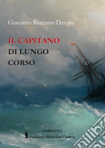 Il capitano di lungo corso libro di Davare Giacomo Romano