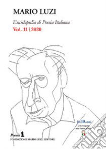 Enciclopedia di poesia italiana. Mario Luzi (2020). Vol. 11 libro di Leombruno M. (cur.)