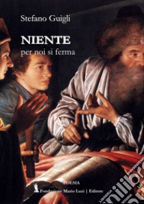 Niente per noi si ferma libro di Guigli Stefano