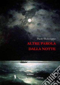 Altre parole dalla notte libro di Malinverno Paolo