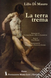 La terra trema libro di Di Mauro Lillo; Leombruno M. (cur.); Sgarbi V. (cur.)