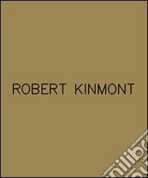 Robert Kinmont. Ediz. multilingue libro di Böttcher S. (cur.)