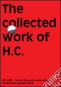 The collected work of H.C. Artists research laboratory 2013. Fondazione Antonio Ratti. Ediz. illustrata libro di Menegoi S. (cur.)