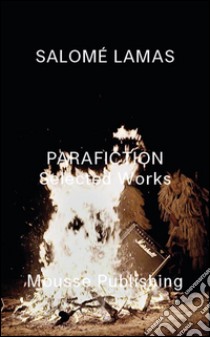 Salomé Lamas. Parafiction. Selected works libro