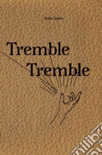 Jesse Jones: Tremble Tremble. Ediz. italiana e inglese  libro di Giblin T. (cur.)