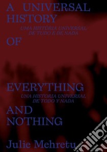 Julie Mehretu. An Universal History of Everything and Nothing. Ediz. inglese, spagnola e portoghese libro