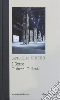 Anselm Kiefer. I sette palazzi celesti. Ediz. inglese libro