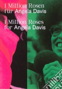 1 Million Roses for Angela Davis. Ediz. inglese e tedesca libro di Reinhardt K. (cur.)