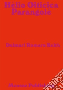 Hélio Oiticica: Parangolé. Ediz. spagnola, francese e inglese libro di Romero Keith Delmari; Pottier Marc