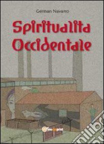 Spiritualità occidentale libro di Navarro German