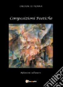 Composizioni poetiche libro di Ravenna Luciano