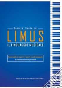 Limus. Il linguaggio musicale libro di Santerini Daniela