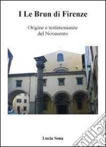 I Le Brun di Firenze libro di Sona Lucia