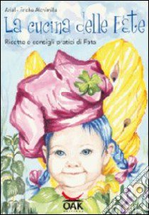 La cucina delle fate libro di Ariel - Eriche Alchimilla