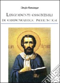 Lineamenti essenziali di ermeneutica patristica libro di Randazzo Cinzia