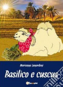 Basilico e cuscus libro di Lunardoni Marianna