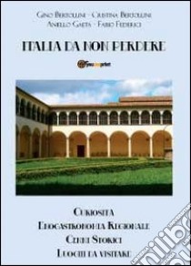 Italia da non perdere libro di Bertollini Gino; Bertollini Cristina; Gaeta Aniello