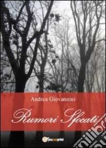 Rumori sfocati libro di Giovannini Andrea