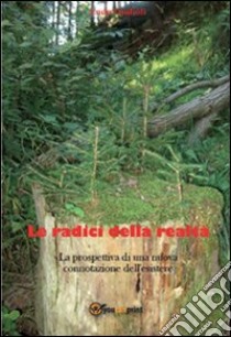 Le radici della realtà libro di Giulioli Eudo