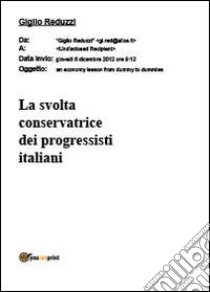 La svolta conservatrice dei progressisti italiani libro di Reduzzi Giglio