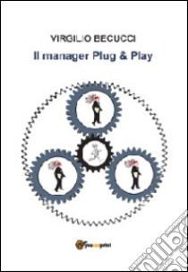 Il manager plug & play libro di Becucci Virgilio