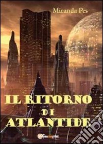 Il ritorno di Atlantide libro di Pes Miranda