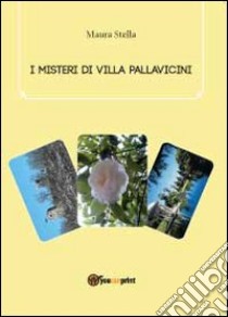 I misteri di villa Pallavicini libro di Stella Maura