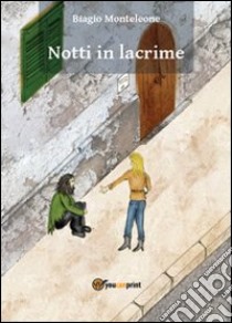 Notti in lacrime libro di Monteleone Biagio