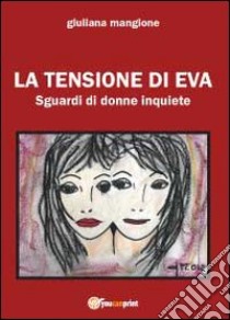 La tensione di Eva libro di Mangione Giuliana