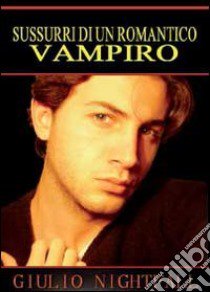 Sussurri di un romantico vampiro libro di Nightfall Giulio
