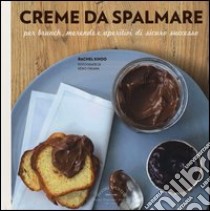 Creme da spalmare per brunch, merende e aperitivi di sicuro successo libro di Khoo Rachel