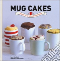 Mug cakes. Pronte in 2 min al microonde libro di Knudsen Lene