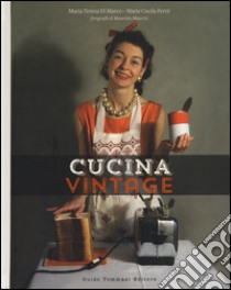 Cucina vintage libro di Di Marco Maria Teresa; Ferré Marie Cécile