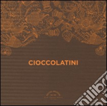 Cioccolatini. Cook'in box. Con gadget libro di Néderlants Joëlle