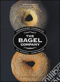 The Bagel Company. Ediz. illustrata libro di Sabolla Myriam