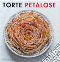 Torte petalose libro di Huet-Gomez Christelle