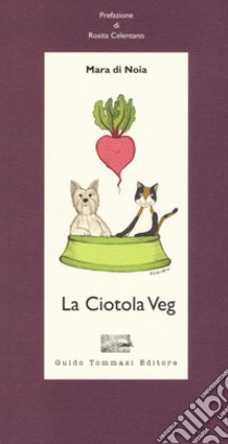 La ciotola veg libro di Di Noia Mara