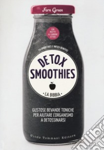 Detox smoothies. La bibbia. Ediz. illustrata libro di Green Fern