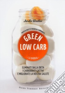 Green low carb. La bibbia libro di Wasiliev Amelia