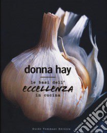 Le basi dell'eccellenza in cucina libro di Hay Donna