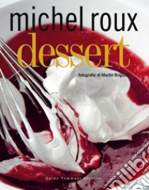 Dessert. Ediz. illustrata libro di Roux Michel