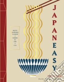 Japaneasy. Ricette giapponesi classiche e moderne da fare a casa. Ediz. illustrata libro di Anderson Tim