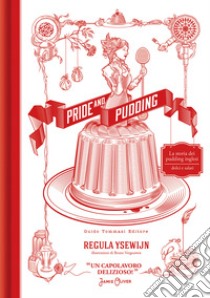 Pride and pudding libro di Ysewijn Regula