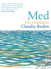 Med. Un ricettario libro di Roden Claudia