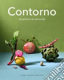 Contorno né primo né secondo libro di Collettivo Contorno