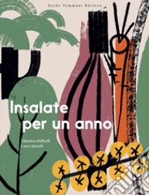 Insalate per un anno libro di Raffaelli Valentina